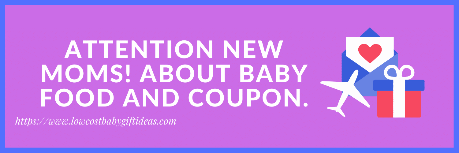 Attention new Moms! About baby food and coupon.